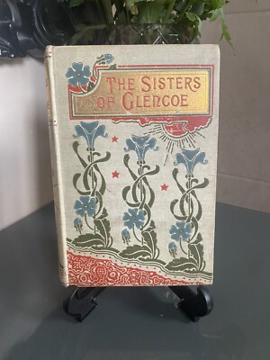 The Sisters of Glencoe or Letitia' Choice A Temperance Story by Eva Wynn