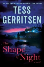 The Shape of Night: A Novel - 1984820958, hardcover, Tess Gerritsen