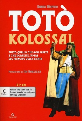Ennio Bispuri Totò kolossal. Quello che non sapete e che vorreste sa (Paperback)