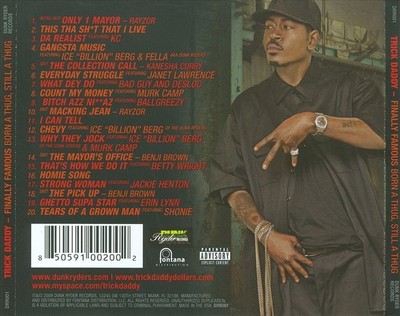 TRICK DADDY FINALLY FAMOUS: BORN A THUG, STILL A THUG NEW CD