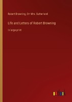 Life And Letters Of Robert Browning Orr Sutherland