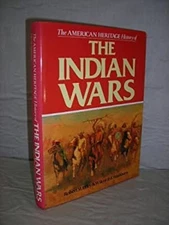 The American Heritage History of the Indian Wars Hardcover