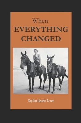 When Everything Changed by Kim Heneke Groen [Paperback]