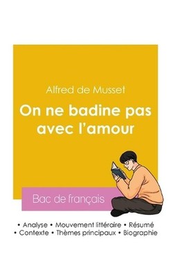 Russir son Bac de franais 2026: Analyse de la pi?ce On ne badine pas avec l'amou