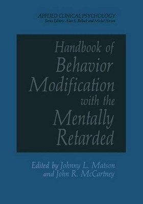 Handbook of Behavior Modification with the Mentally Retarded by J.L. Matson (Eng
