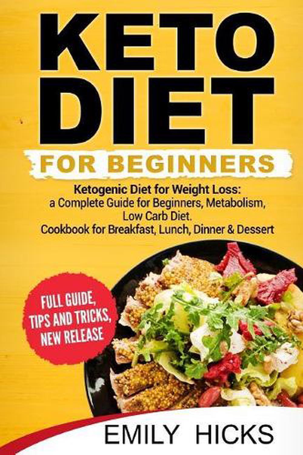 Keto Diet for Beginners: Ketogenic Diet for Weight Loss: a Complete Guide for Be