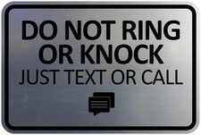 Do Not Ring Bell or Knock Please Text or Call Entrance Sign Brushed Silver 6"X4"