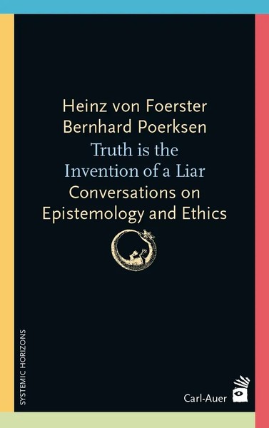 Truth Is The Invention Of A Liar Conversations On Epistemology And Ethics Buch-image
