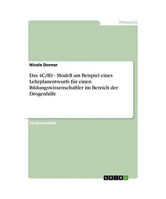 Das 4C/ID - Modell am Beispiel eines Lehrplanentwurfs für einen Bildungswissens