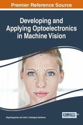 Developing and Applying Optoelectronics in Machine Vision by Oleg Sergiyenko
