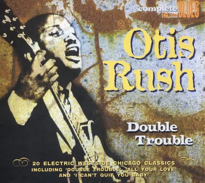 CD Otis Rush Double Trouble MONO Complete Blues