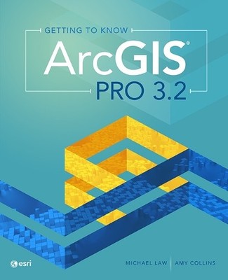 Michael Law Amy Collins Getting to Know ArcGIS Pro 3.2 (Taschenbuch) (US IMPORT)