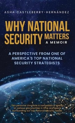 Why National Security Matters by Asha Castleberry Hardcover Book