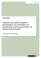 Implizite Und Explizite Kognitive Einstellungen Von LehrkräFten Am Berufskolleg