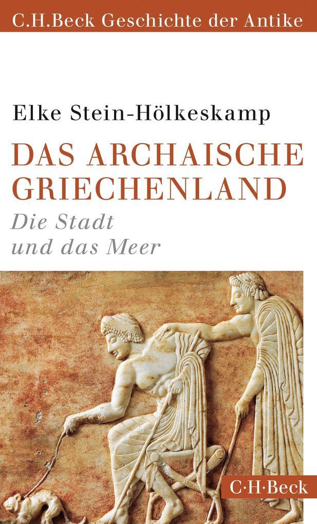 Thumbnail - Das Archaische Griechenland | Elke Stein-hölkeskamp | Deutsch
