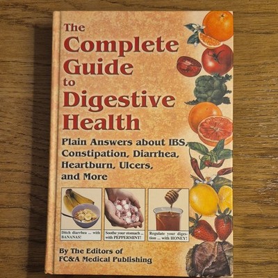 The Complete Guide to Digestive Health by FC&A Staff Hardcover IBS Constipation