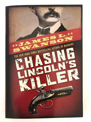 Chasing Lincoln's Killer, Hardcover by Swanson, James L.