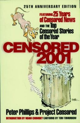 Censored 2001 : 25 Years of Censored News and the Top Censored Stories of the...