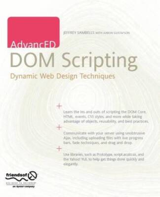 AdvancED DOM Scripting: Dynamic Web Design Techniques - Paperback - VERY GOOD