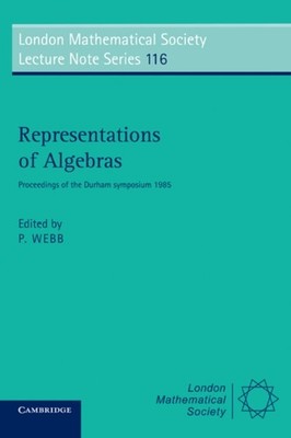 Webb - Representations of Algebras  Proceedings of the Durham Symposiu - G555z