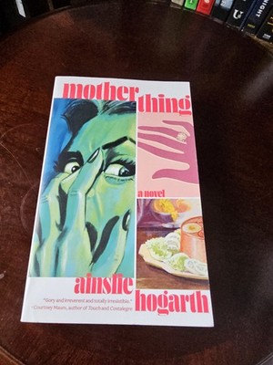 Motherthing by Ainslie Hogarth, Trade Paperback, Horror Fiction, 2022