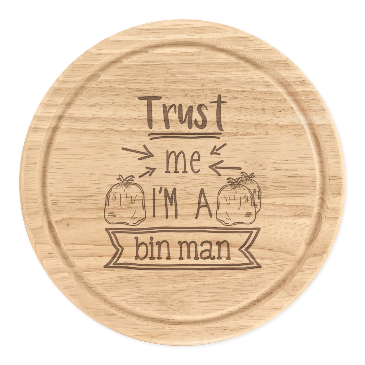 Trust Me I'm A Bin Man Round Chopping Cheese Board Favourite Best Dustman