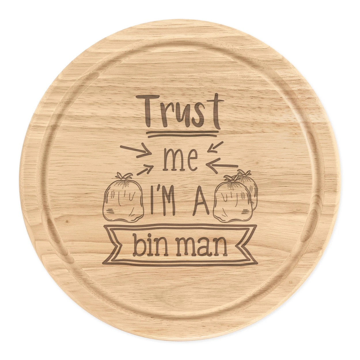 Trust Me I'm A Bin Man Round Chopping Cheese Board Favourite Best Dustman