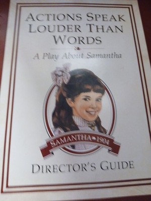 Actions Speak Louder Than Words A Play About Samantha Director's Guide--