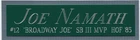 JOE NAMATH JETS NAMEPLATE FOR AUTOGRAPHED Signed HELMET-FOOTBALL-JERSEY-PHOTO