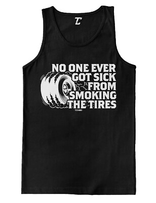 No One Ever Got Sick From Smoking The Tires - Car Lover Men's Tank Top