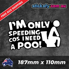 I'm Only speeding coz Poo Sticker Funny Laptop Car Window Bumper 4x4 Decal ute