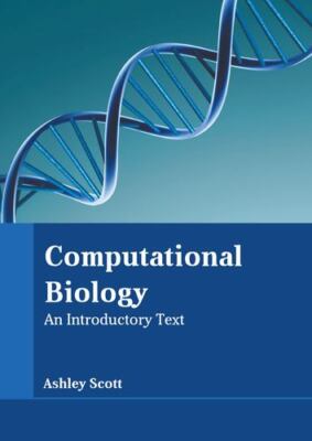 Computational Biology: An Introductory Text [Hardcover]