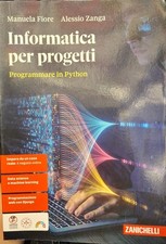 INFORMATICA PER PROGETTI. PROGRAMMARE IN PYTHON - Zanichelli - 9788808899477