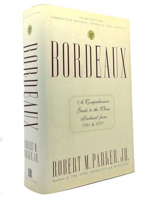 Bordeaux: Revised Third Edition by Robert M. Parker