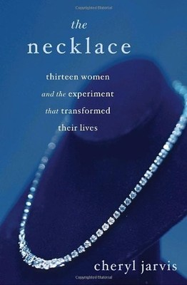 Necklace, the: 13 Women & the Experiment That Transformed Their