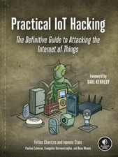 Practical Iot Hacking, Fotios Chantzis