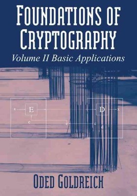 Foundations of Cryptography : Basic Applications, Paperback by Goldreich, Ode...