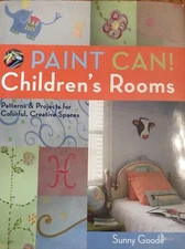 Paint Can! Children's Rooms  Patterns and Projects for Colorful Creative Space