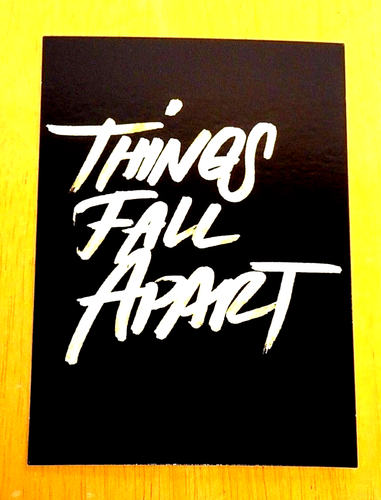 KEEP FRESH, STAY RAD: POSTCARD ~ 'THINGS FALL APART' DESIGNED BY ...