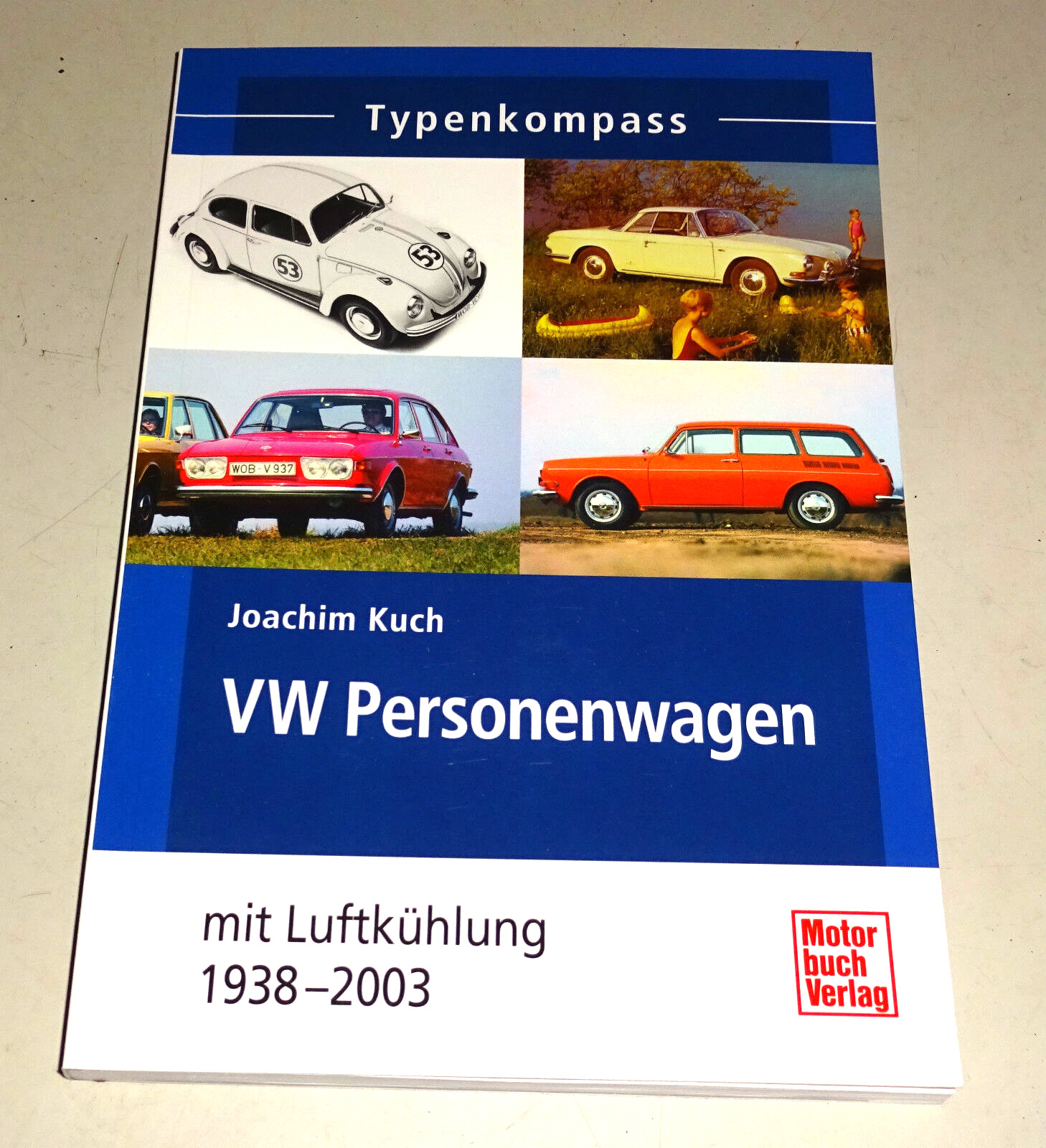 VW Personenwagen - VW Käfer, VW 411/412, Porsche 914, Kübelwagen - Typenkompass