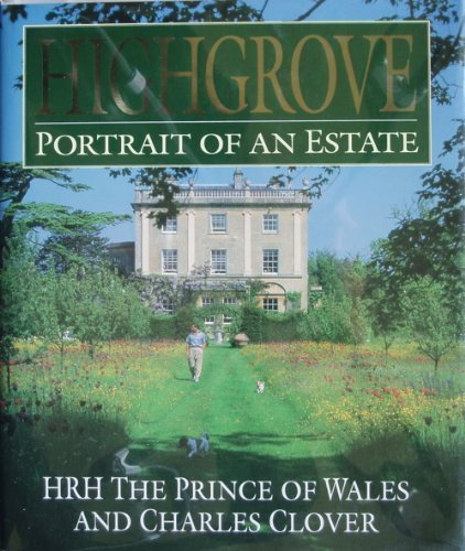 Highgrove: Portrait of an Estate By Prince of Wales Charles, Charles Clover, An
