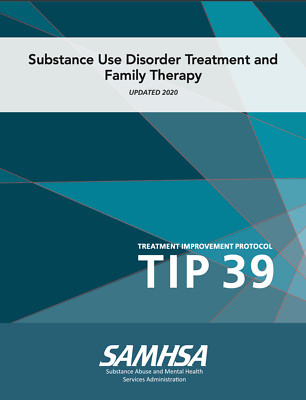TIP 39 Substance Use Disorder Treatment and Family Therapy UPDATED 2020