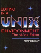Editing in a Unix Environment: The Vi/Ex Editor