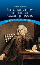 SELECTIONS FROM THE LIFE OF SAMUEL JOHNSON (DOVER THRIFT By James Boswell & R.