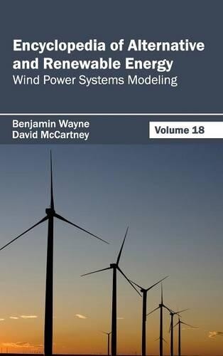 Encyclopedia of Alternative and Renewable Energy: Volume 18 (Wind Pow (Hardback)