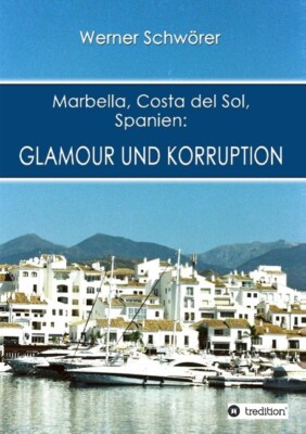 Marbella Costa del Sol Spanien: Glamour und Korruption | Buch | 9783849584634