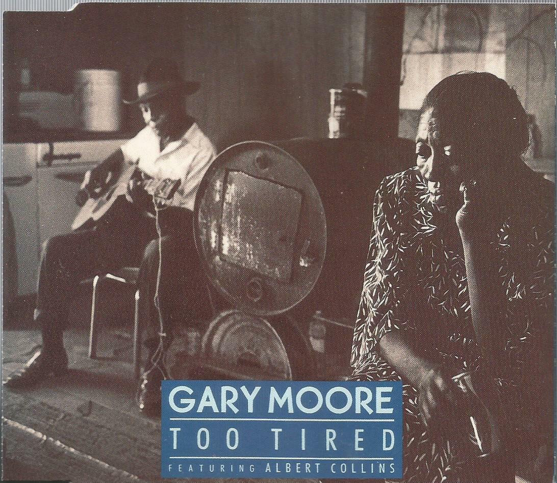 Gary Moore (featuring Albert Collins) - Too Tired 1990 Virgin CD single