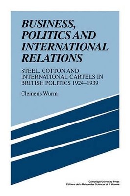 Business, Politics and International Relations: Steel, Cotton and International