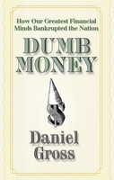 Dumb Money Daniel Gross Taschenbuch No Series Kartoniert / Broschiert Englisch