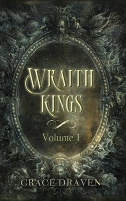 Grace Draven Wraith Kings, Volume 1 (Hardback) Wraith Kings
